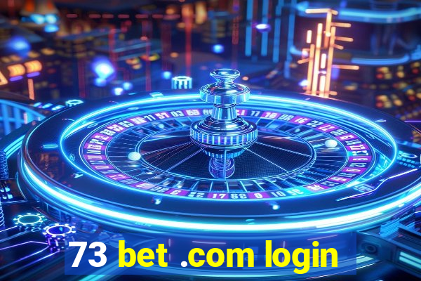 73 bet .com login